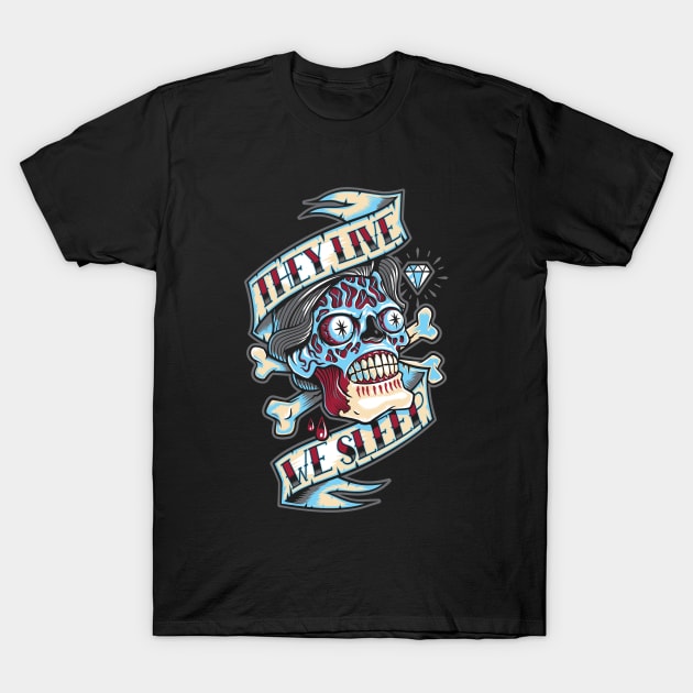 They Live...We Sleep - Sci Fi Horror T-Shirt by Nemons